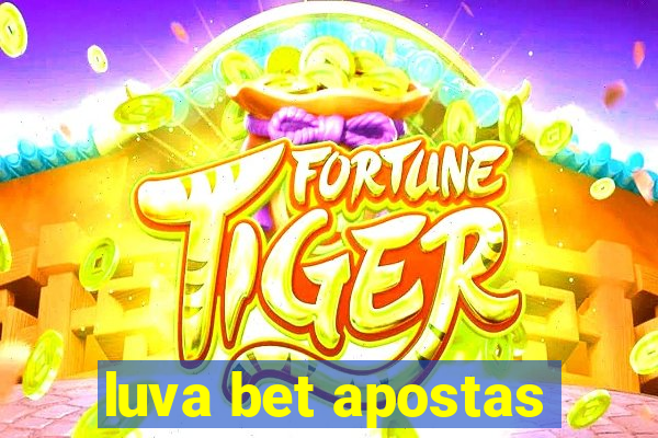 luva bet apostas